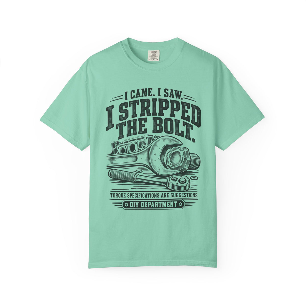 I Came, I Saw, I Stripped the Bolt Mechanic Car T-Shirt