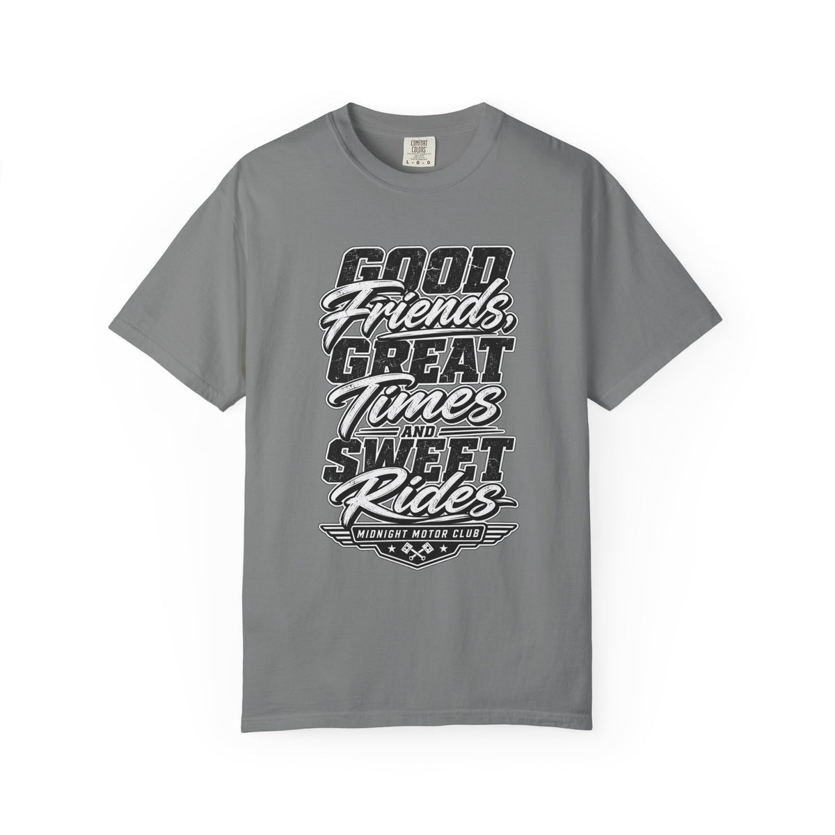 "Good Friends, Great Times and Sweet Rides" -- Graphic Tee