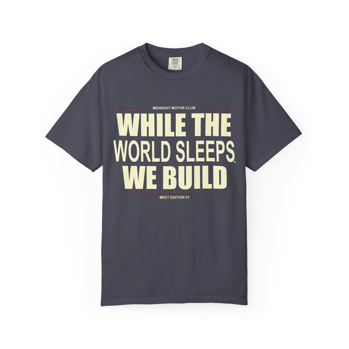 While The World Sleeps We Build T-Shirt | Motivational Tee