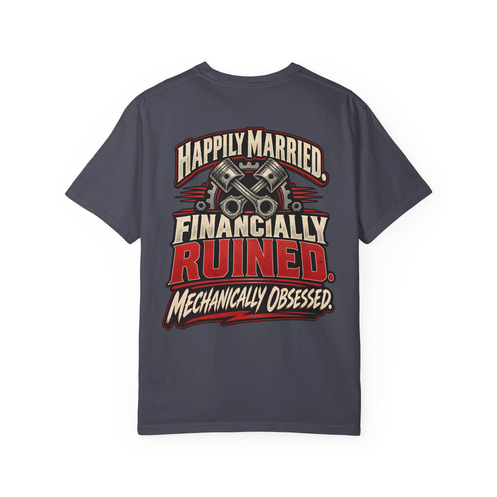 "Happily Married, Financially Ruined Mechanic" Funny Car T-Shirt
