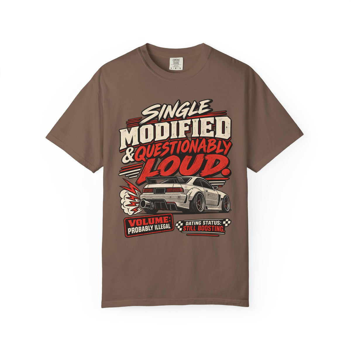 'Single Modified & Questionably Loud' Car Life T-Shirt