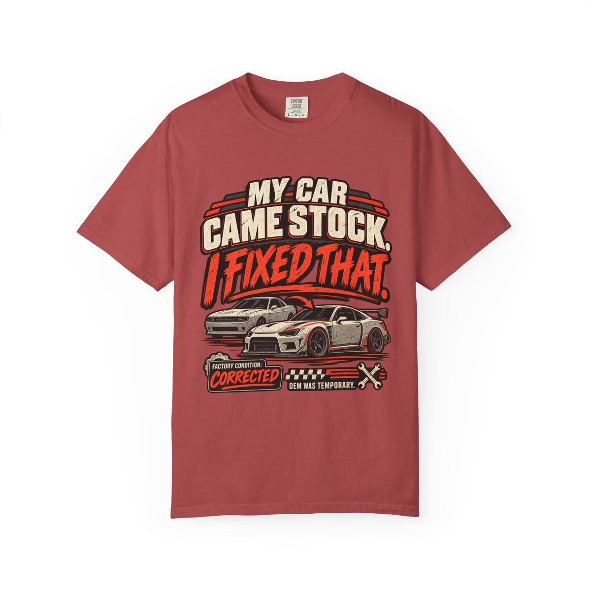 “My Car Came Stock I Fixed That” Automotive Car Life Tee