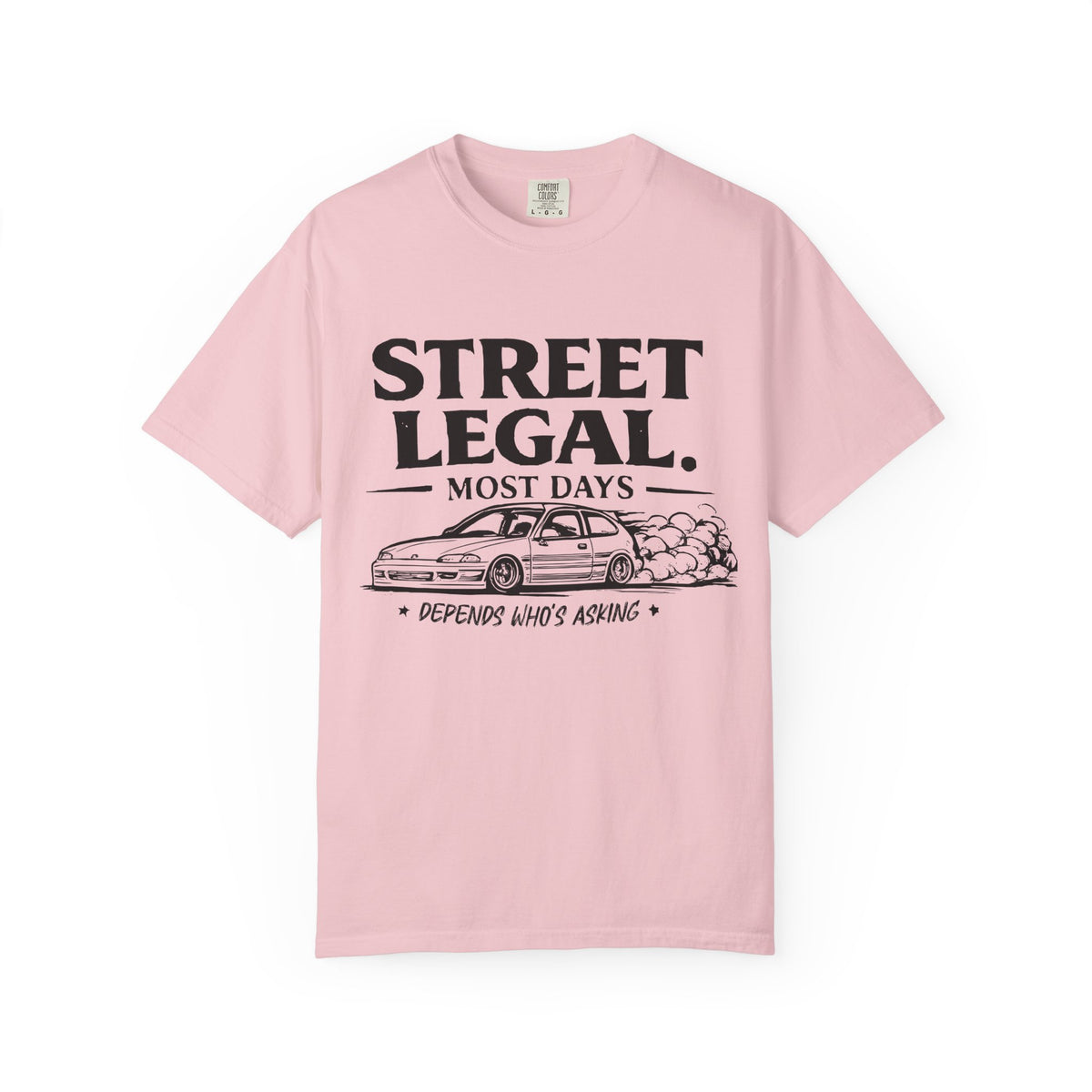 "Street Legal Most Days" Car Culture Tee