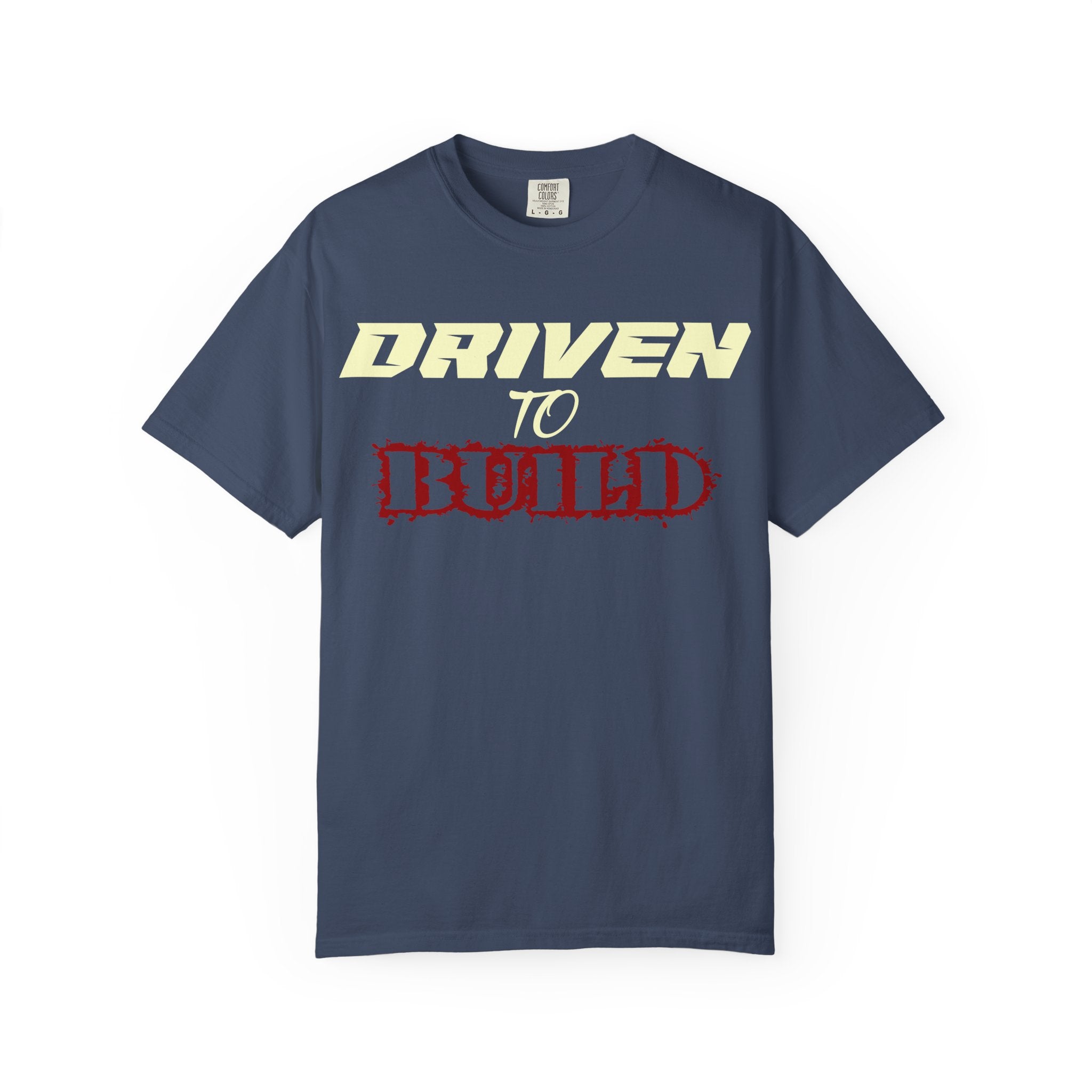 Driven to Build T-Shirt | Construction, Builder Typography Tee