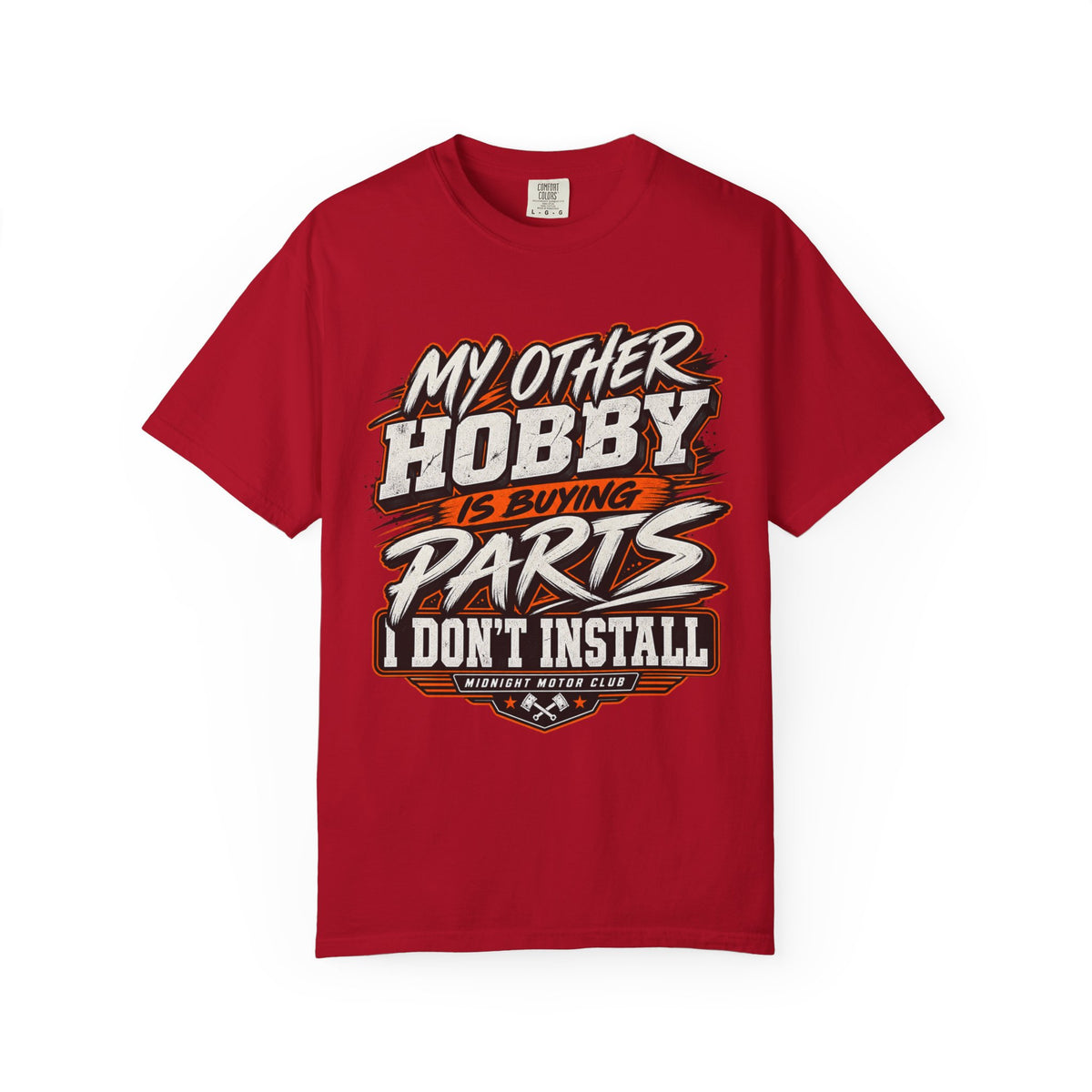 “My Other Hobby Is Buying Parts I Don’t Install” Funny Graphic Tee