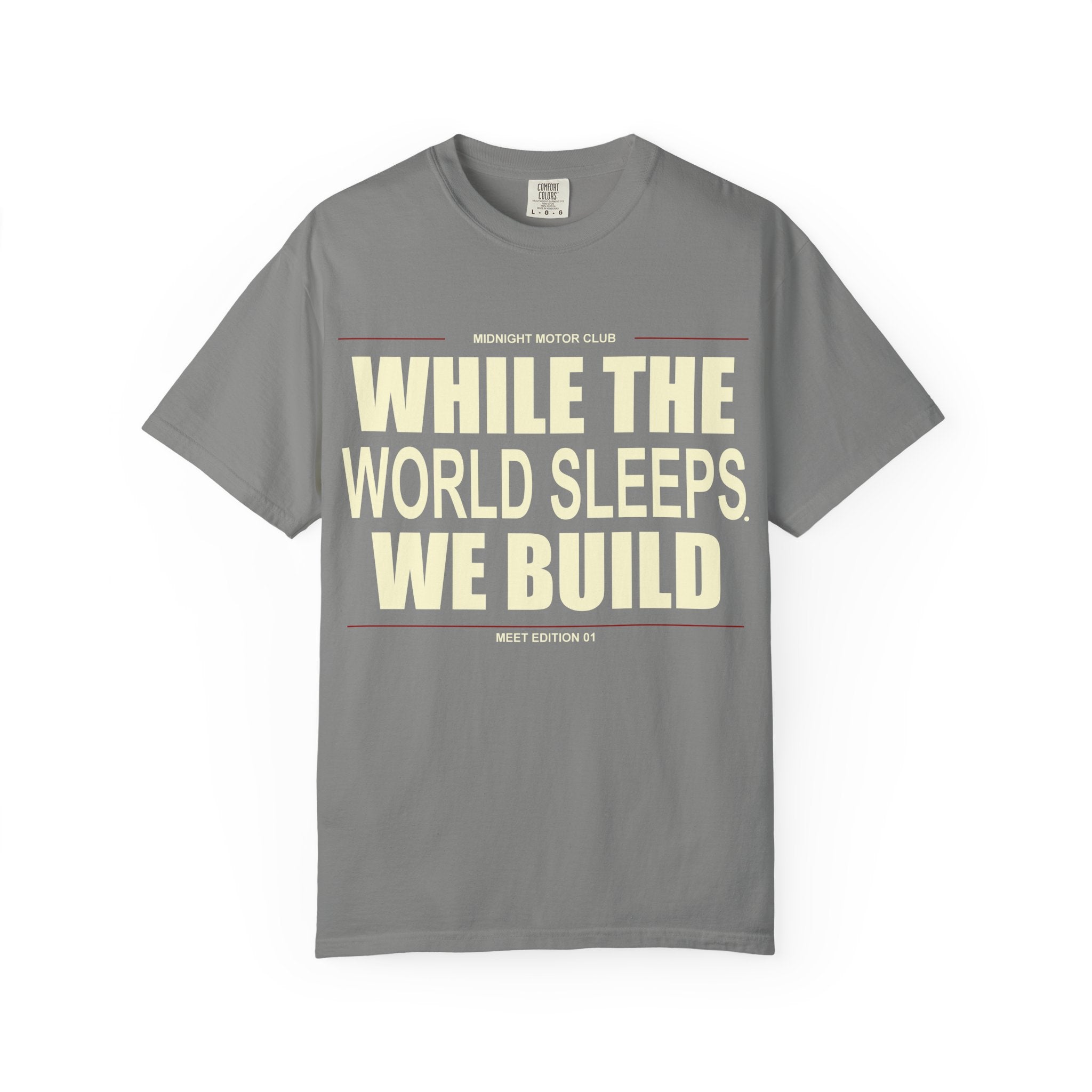 While The World Sleeps We Build T-Shirt | Motivational Typographic Tee