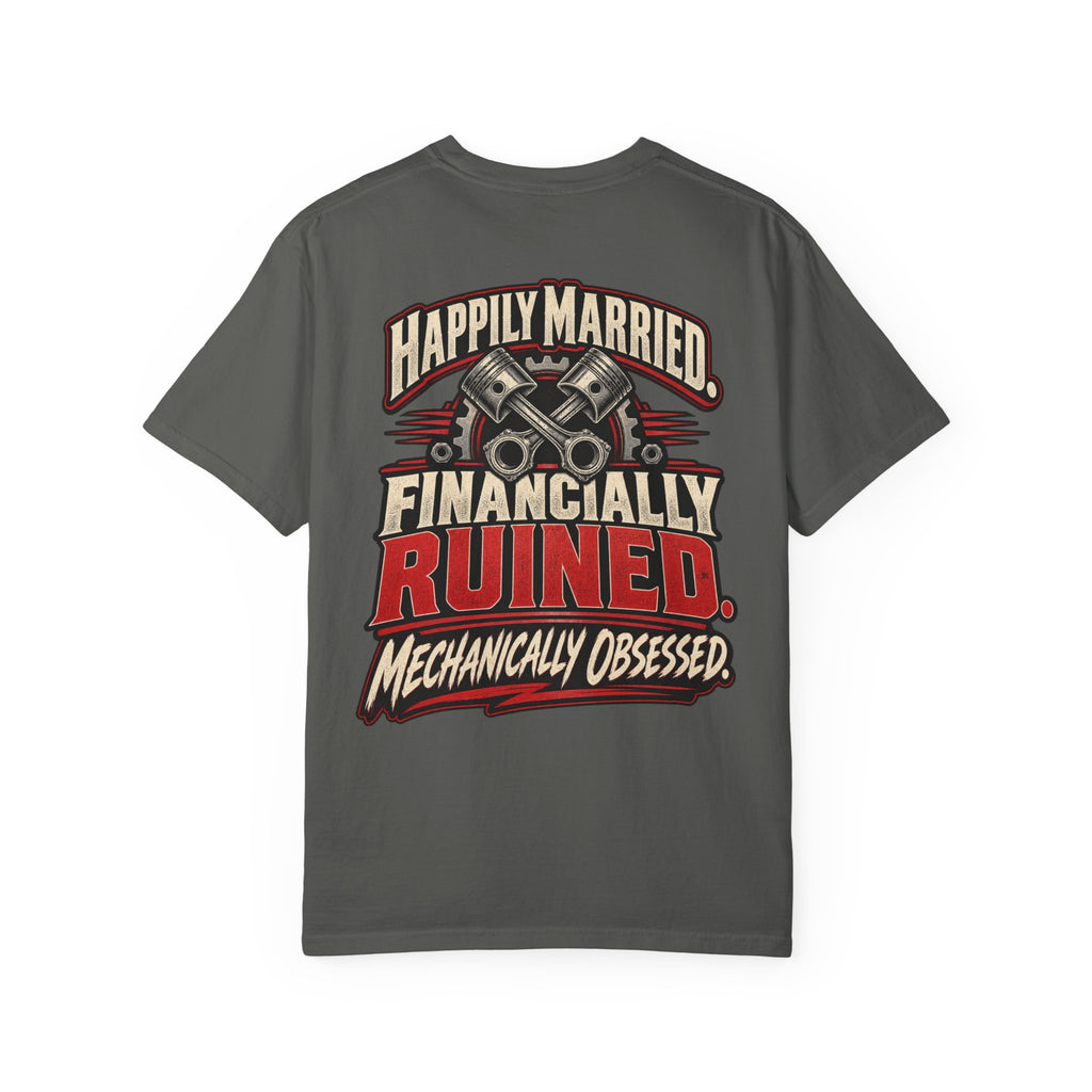 "Happily Married, Financially Ruined Mechanic" Funny Car T-Shirt