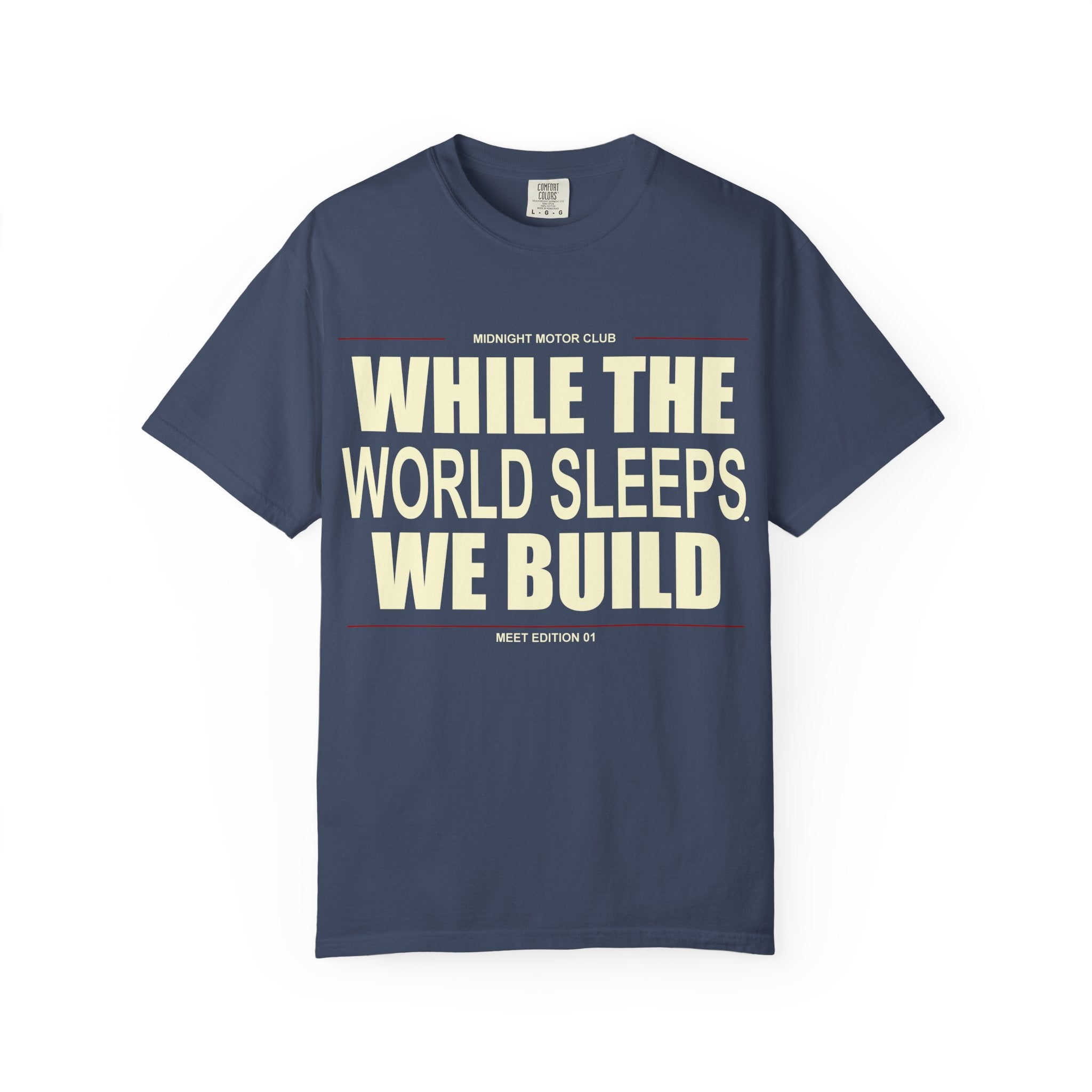 While The World Sleeps We Build T-Shirt | Motivational Typographic Tee