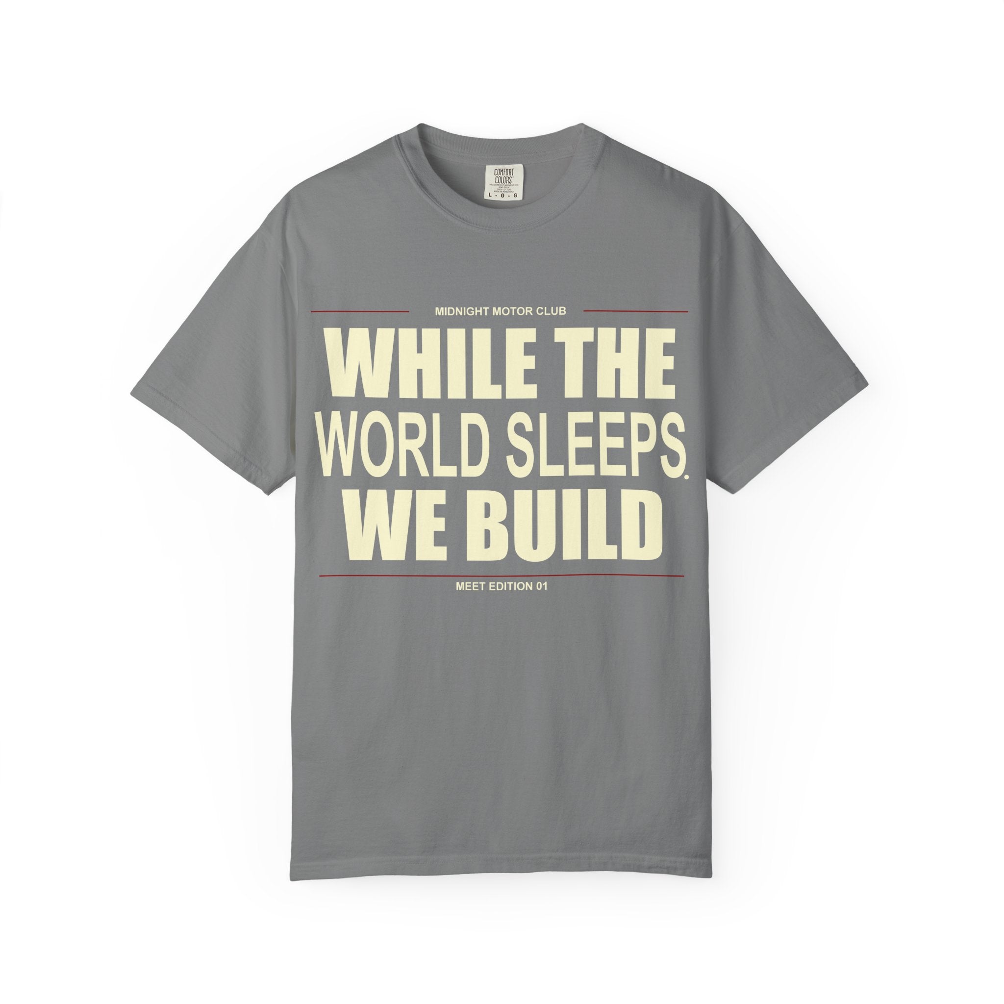 While The World Sleeps We Build T-Shirt | Motivational Typographic Tee