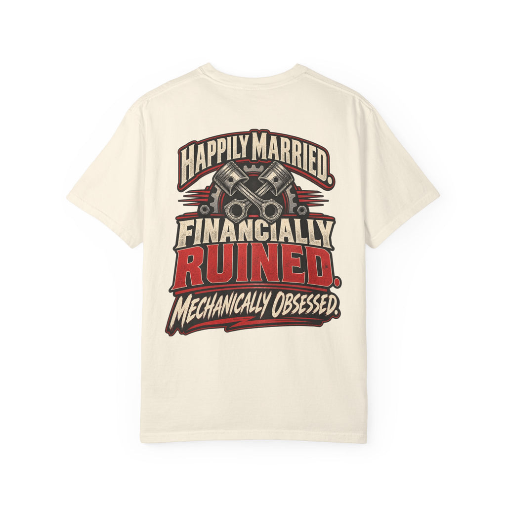 "Happily Married, Financially Ruined Mechanic" Funny Car T-Shirt
