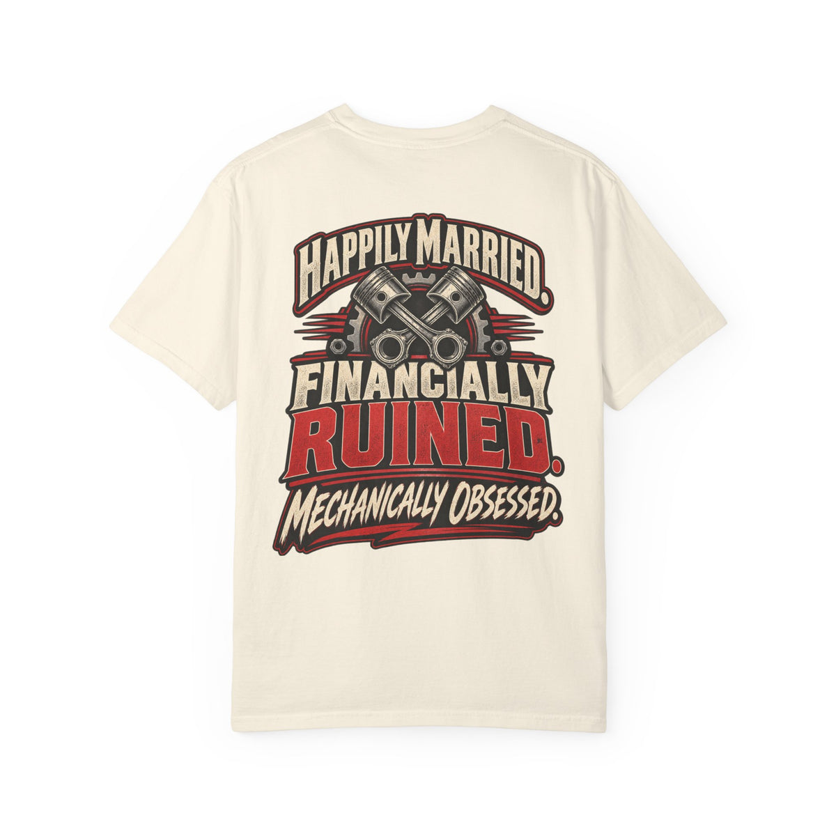 "Happily Married, Financially Ruined Mechanic" Funny Car T-Shirt