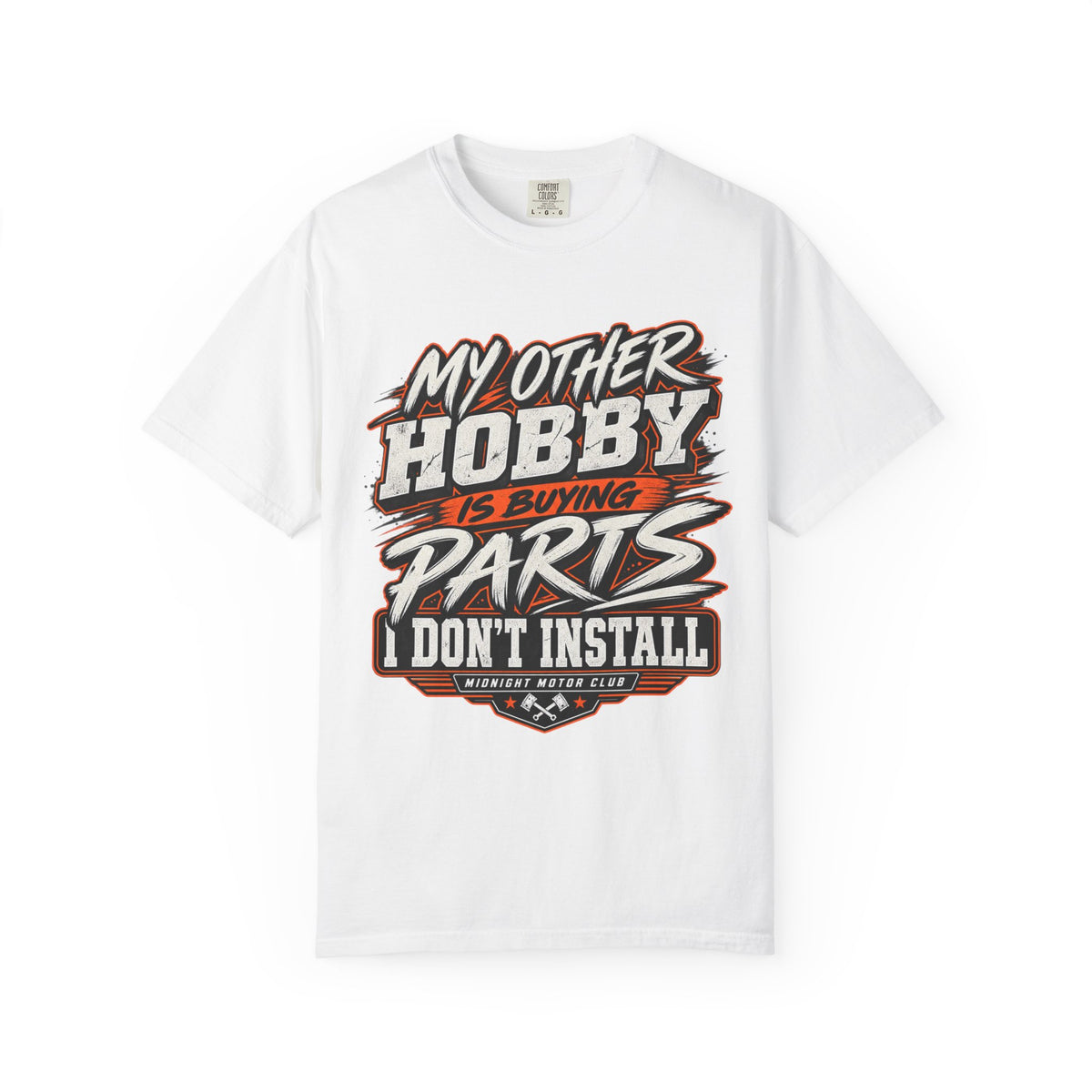 “My Other Hobby Is Buying Parts I Don’t Install” Funny Graphic Tee