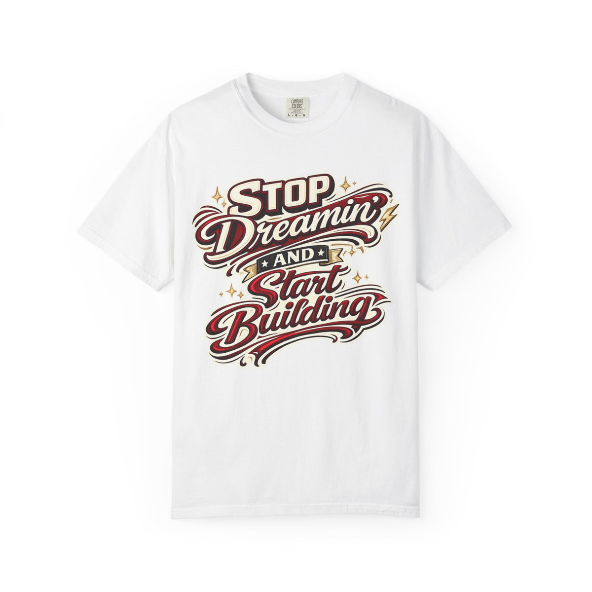 Stop Dreaming and Start Building T-Shirt- Motivational  Car builders Tee