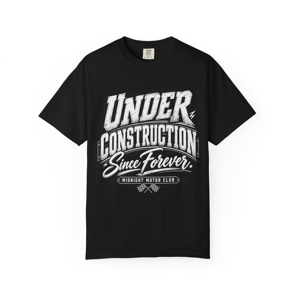 'Under Construction Since Forever' Funny Graphic T-Shirt