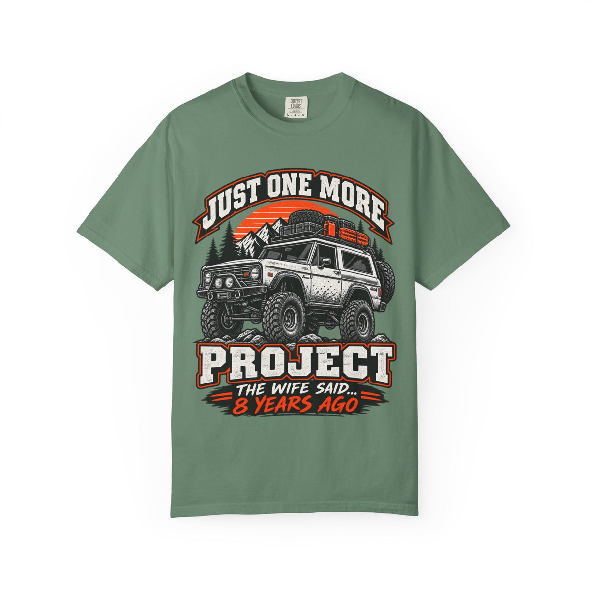 "Just One More Project" Funny Off‑Road Enthusiast Tee