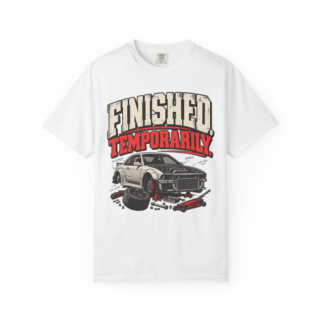 'Finished Temporarily Funny' Car Life T-Shirt