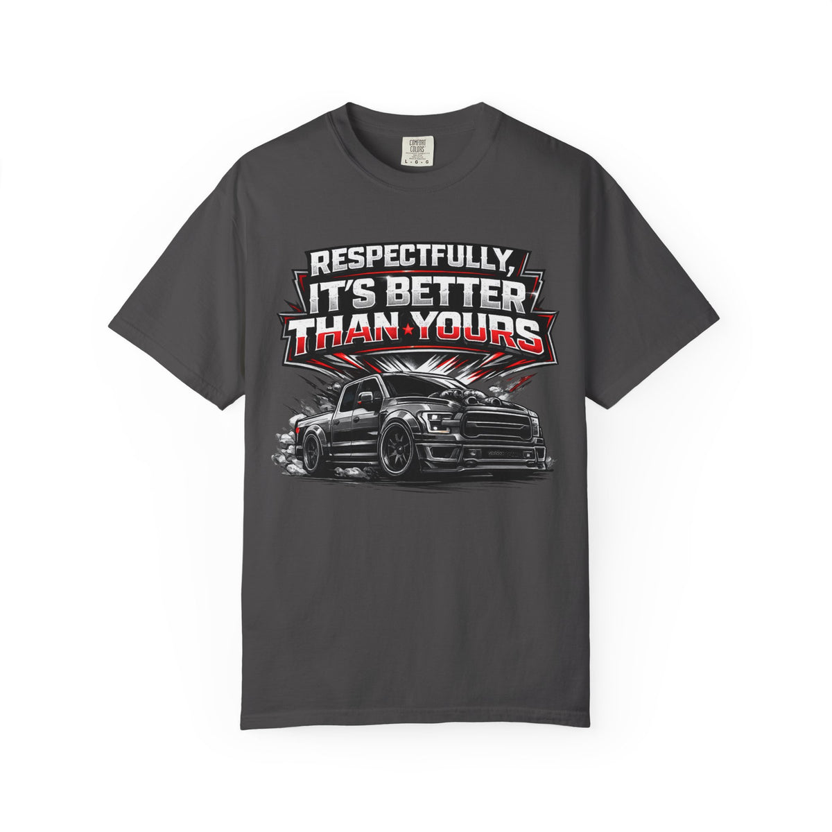 "Better than yours" Funny Truck Culture Tee