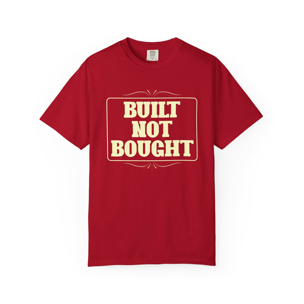 BUILT NOT BOUGHT Graphic Tee
