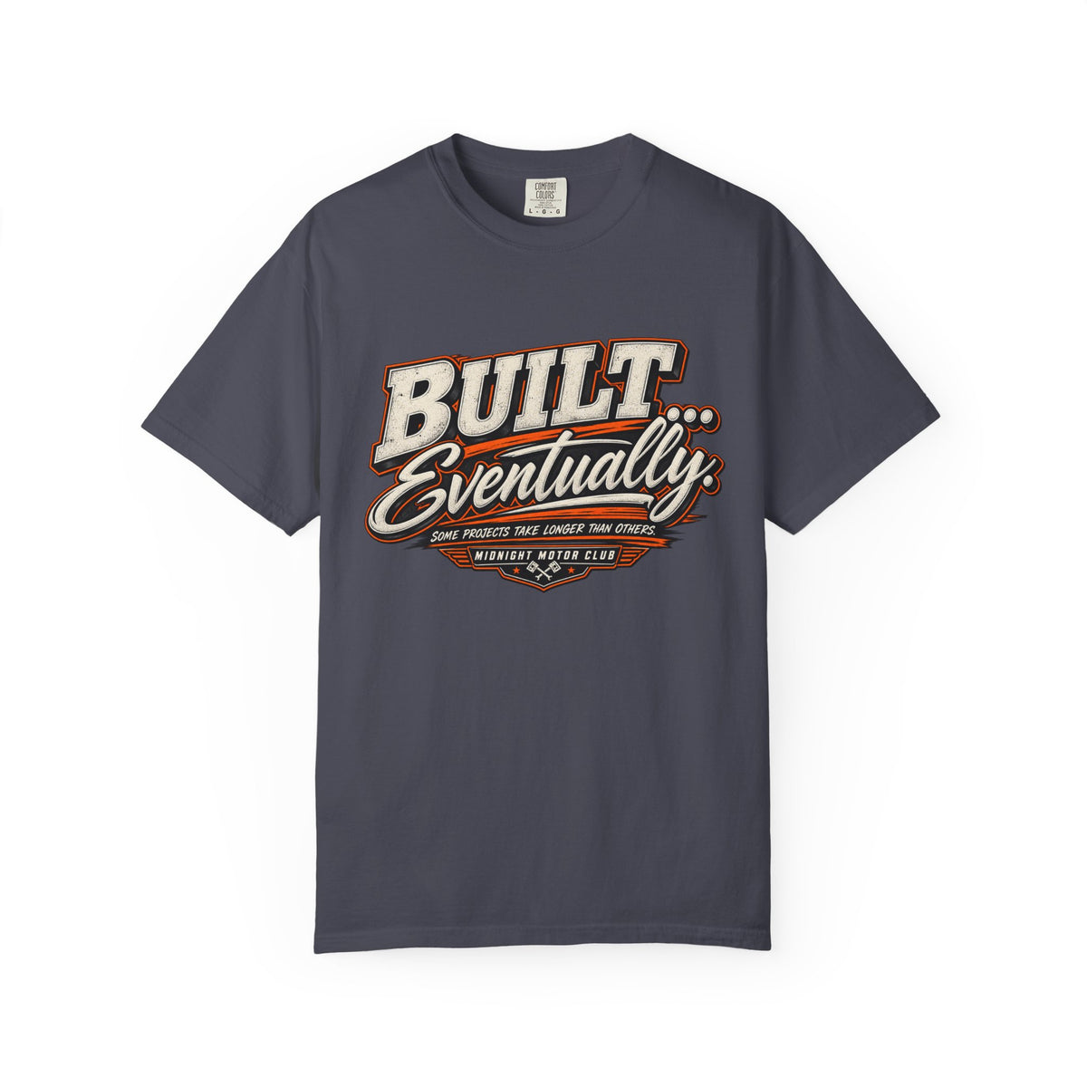 Built... Eventually — Funny Garage Tee