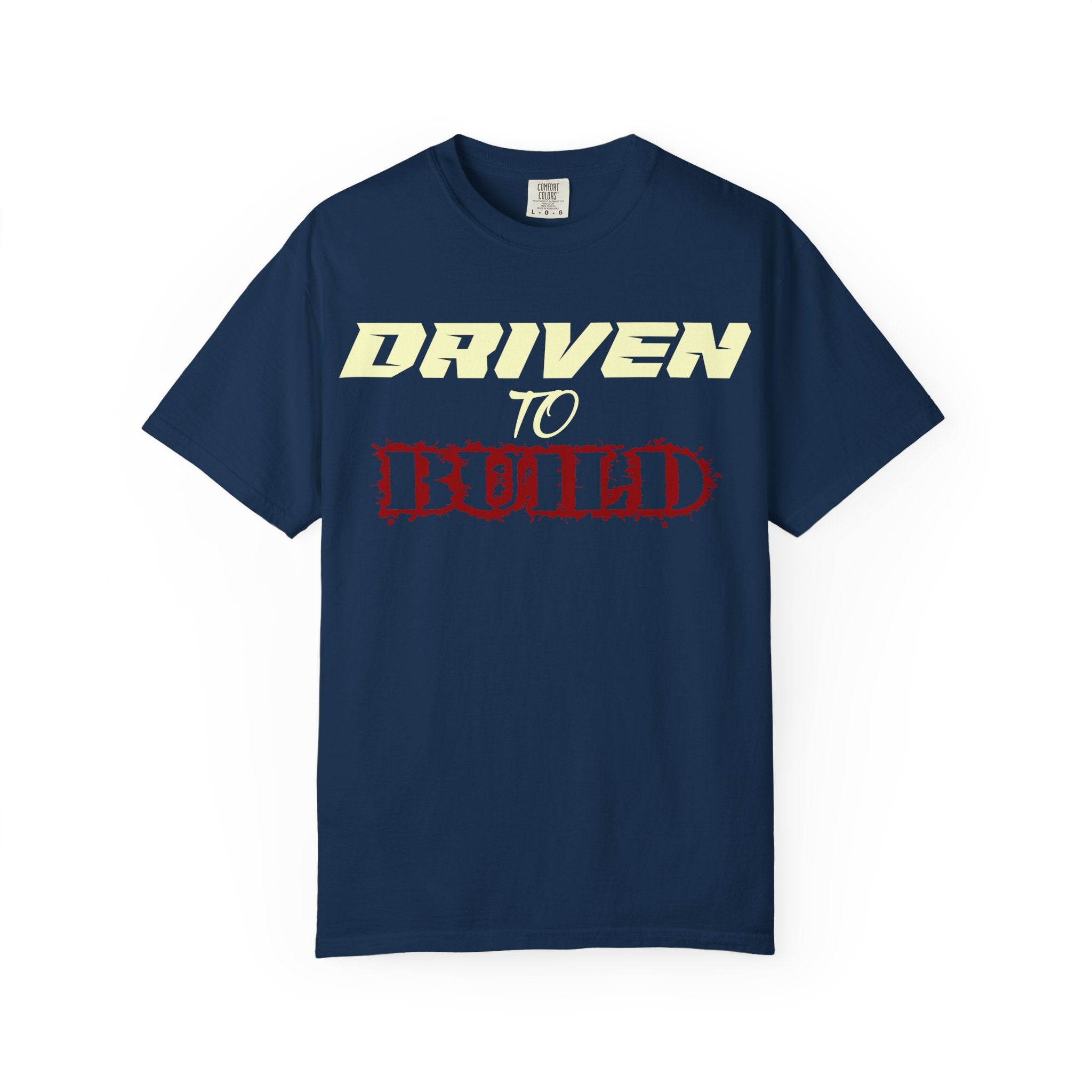 Driven to Build T-Shirt | Construction, Builder Typography Tee
