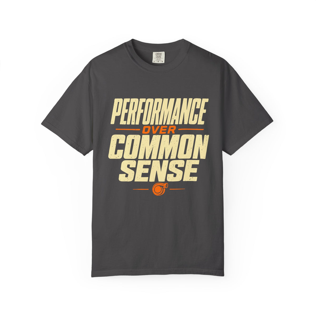 "Performance Over Common Sense"  Car Culture Tee