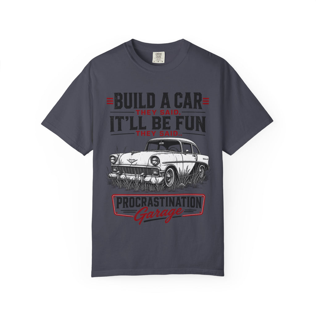 "Build a Car They Said, It'll Be Fun" Vintage Procrastination Garage Tee