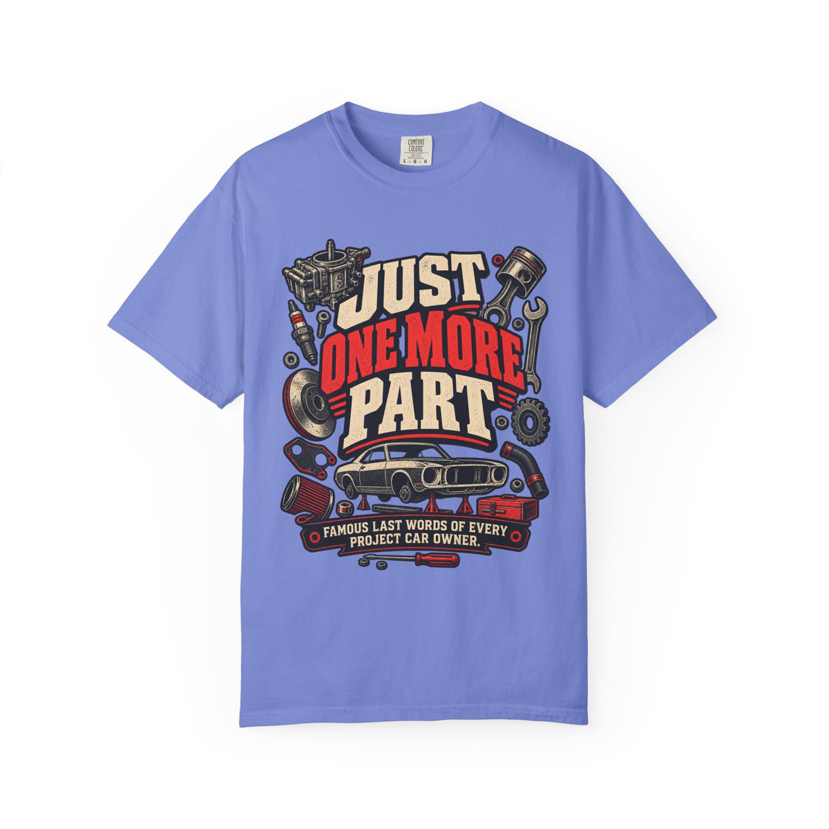Just One More Part T-Shirt — Funny Mechanic Car Project Tee