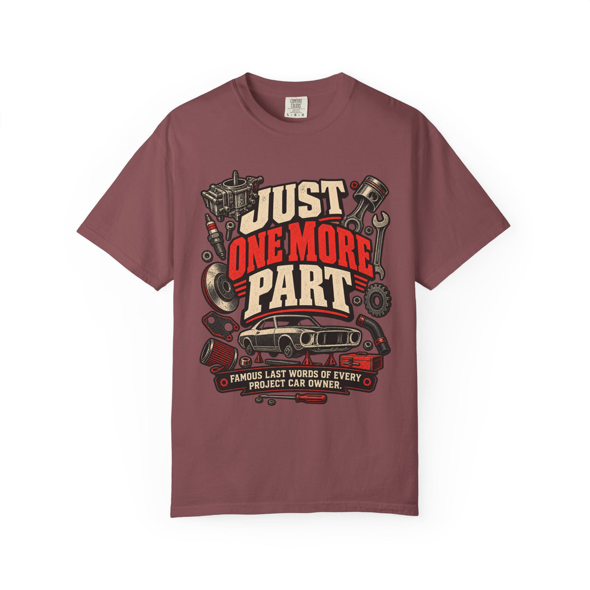 Just One More Part T-Shirt — Funny Mechanic Car Project Tee