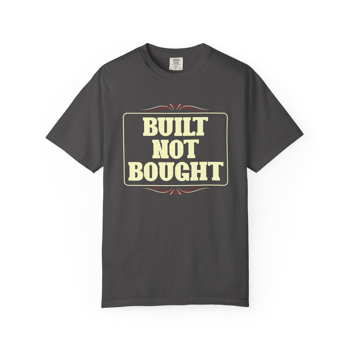 BUILT NOT BOUGHT Graphic Tee