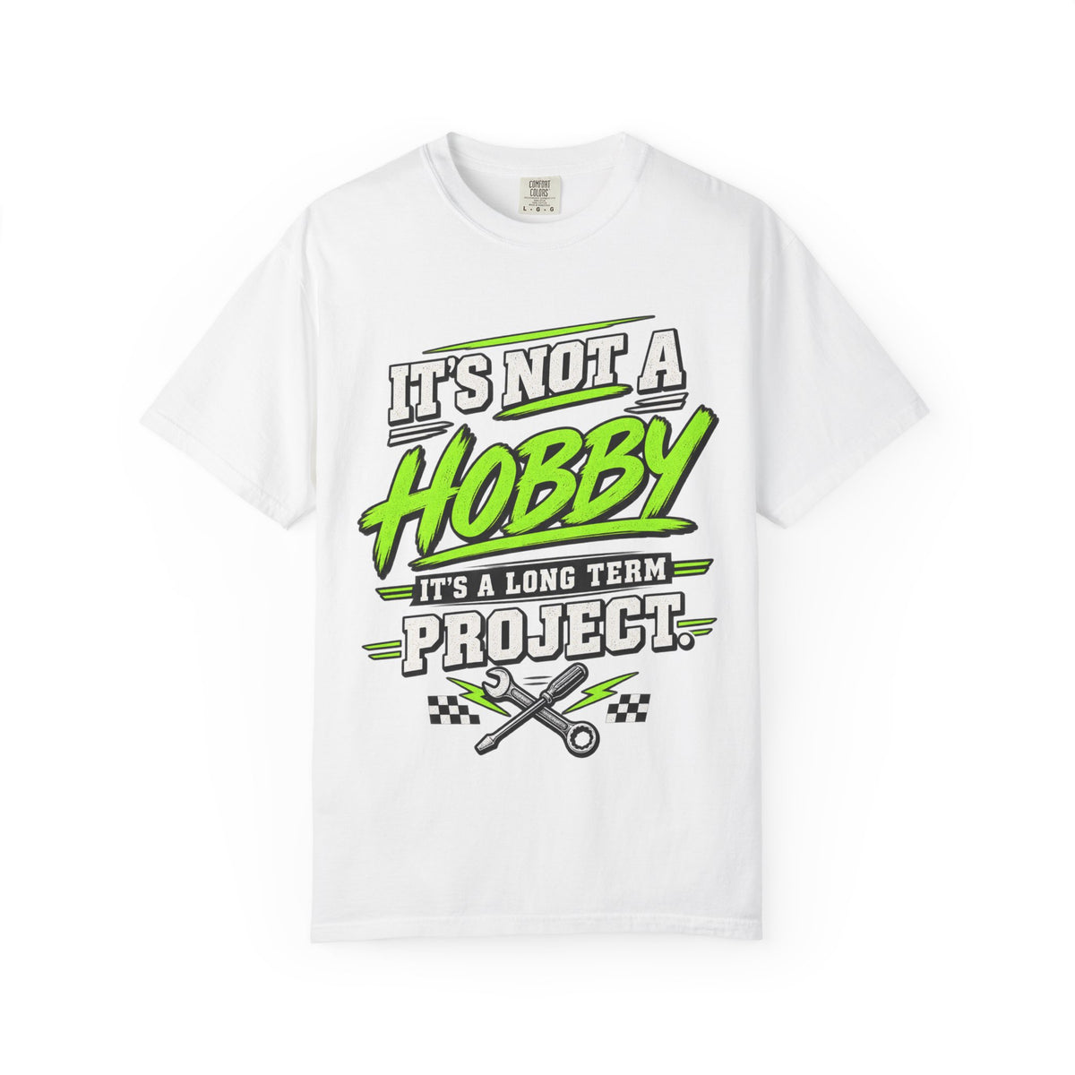 It's Not a Hobby—It's a Long-Term Project Funny T-Shirt