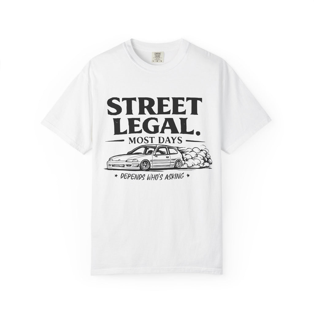 "Street Legal Most Days" Car Culture Tee