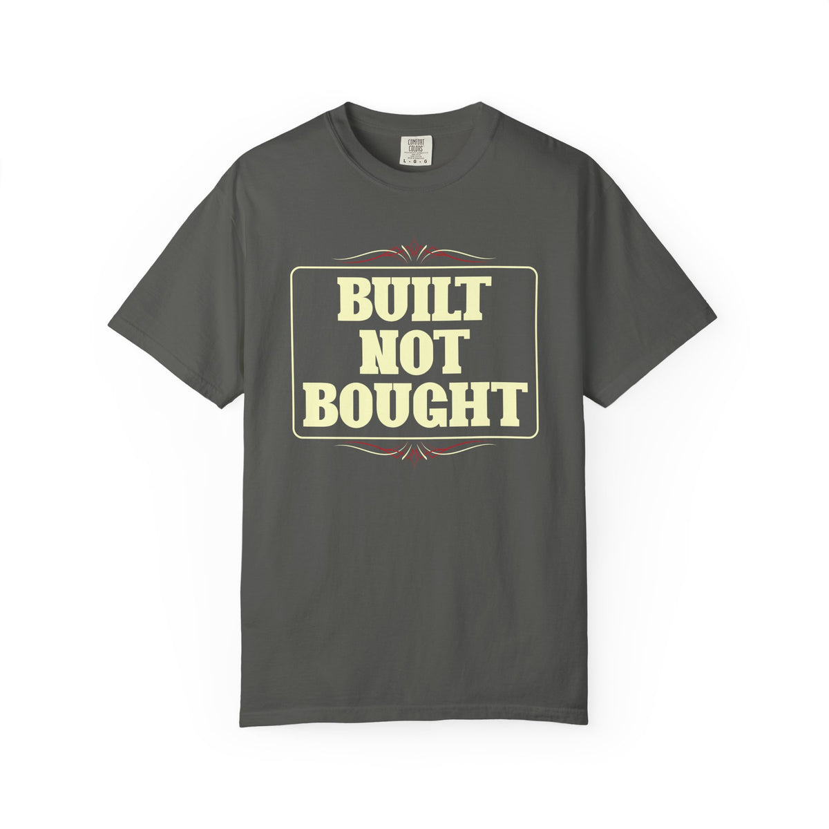 BUILT NOT BOUGHT Graphic Tee