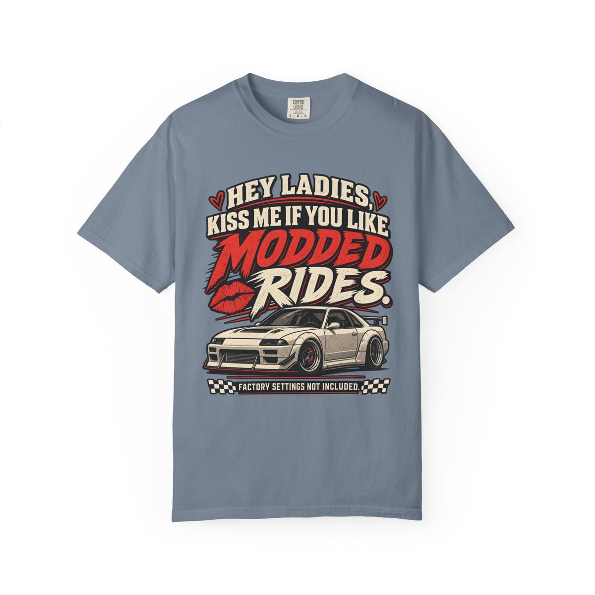 'Hey Ladies Ki$$ Me If You Like Modded Rides' Funny Car Culture Enthusiast T-Shirt