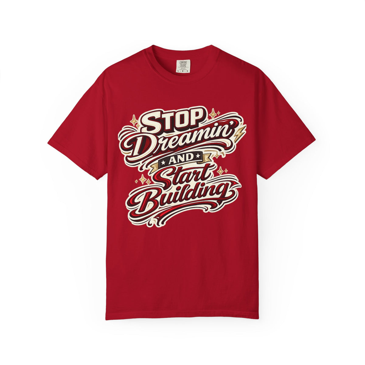 Stop Dreaming and Start Building T-Shirt- Motivational  Car builders Tee