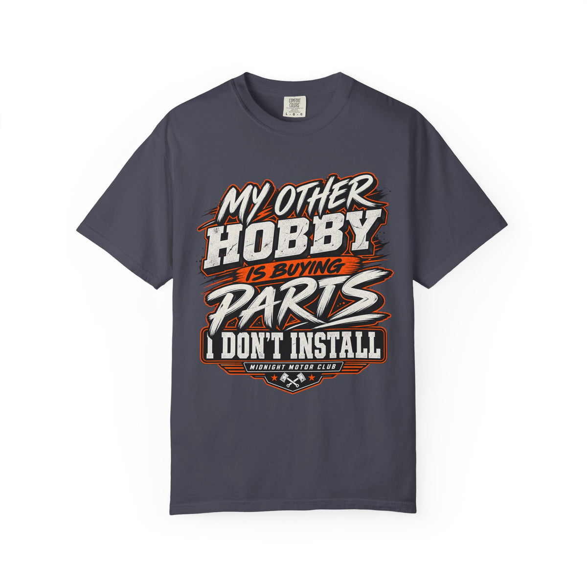 “My Other Hobby Is Buying Parts I Don’t Install” Funny Graphic Tee