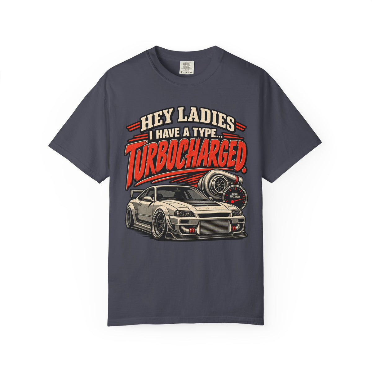 'Turbocharged Car Enthusiast – Hey Ladies I Have a Type' Graphic Car Life Tee