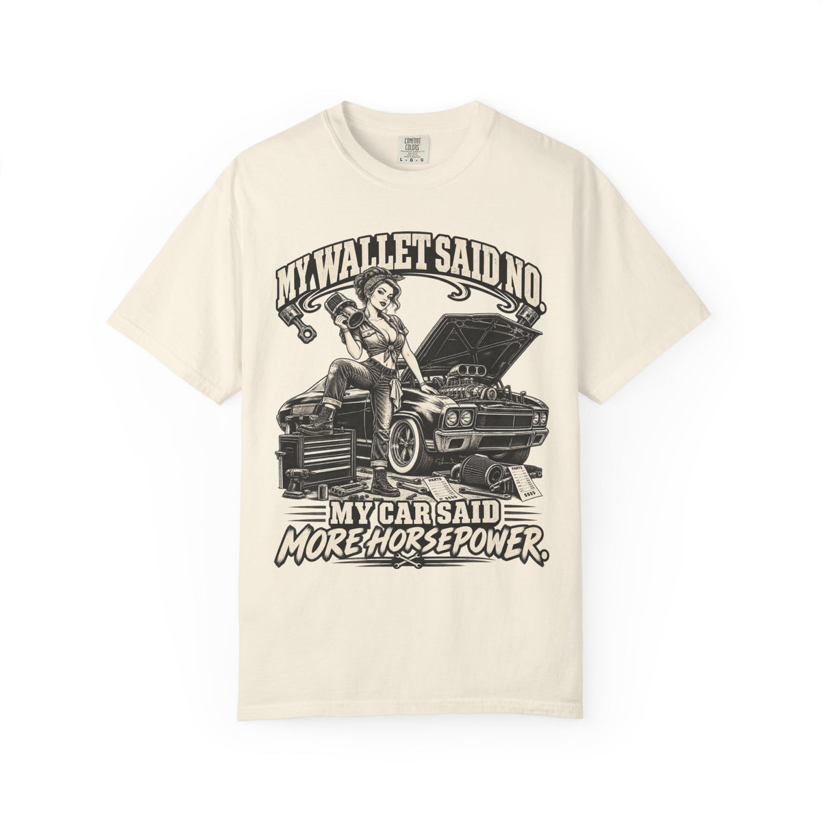 "My Wallet Said No, My Car Said More Horsepower" Car Culture Tee