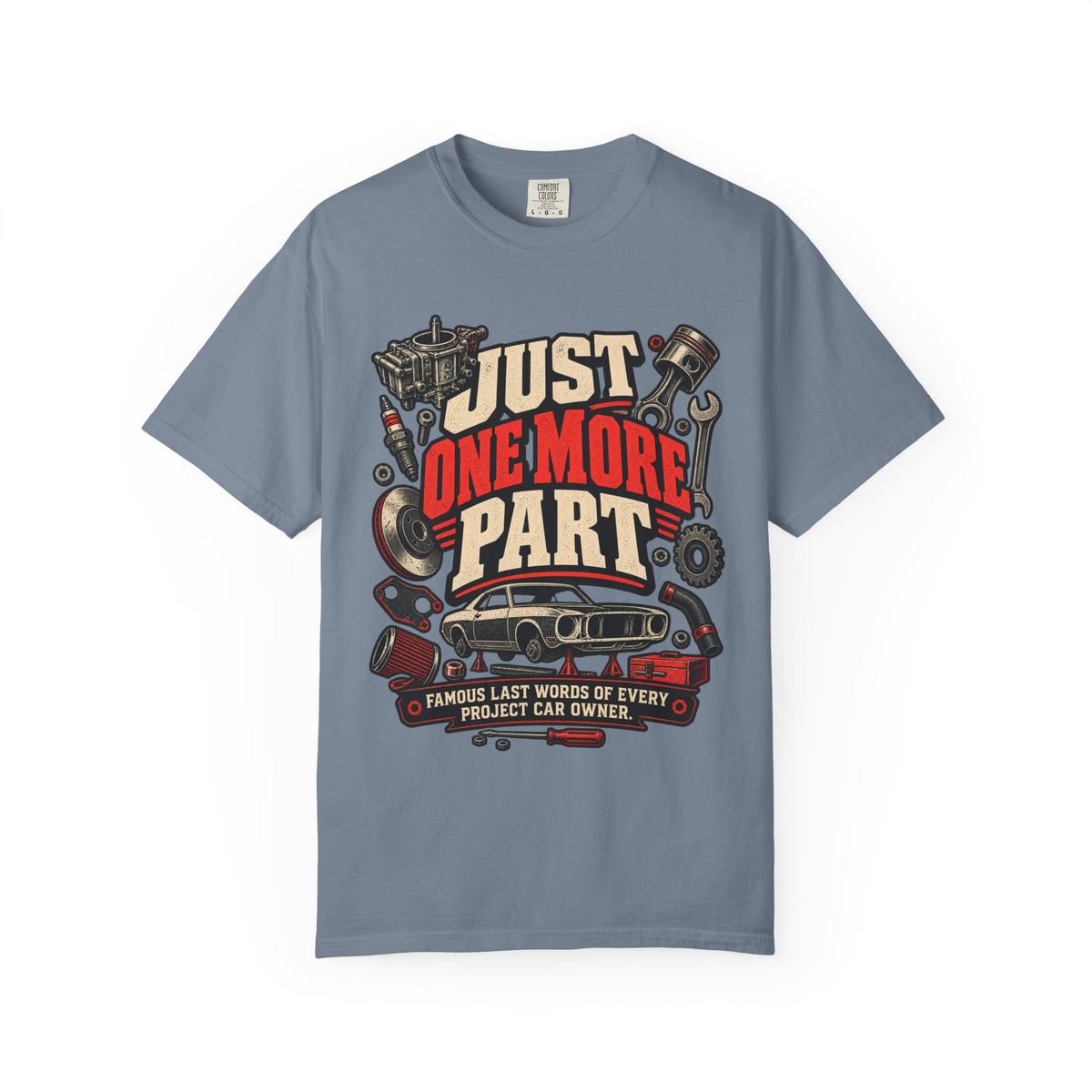 Just One More Part T-Shirt — Funny Mechanic Car Project Tee