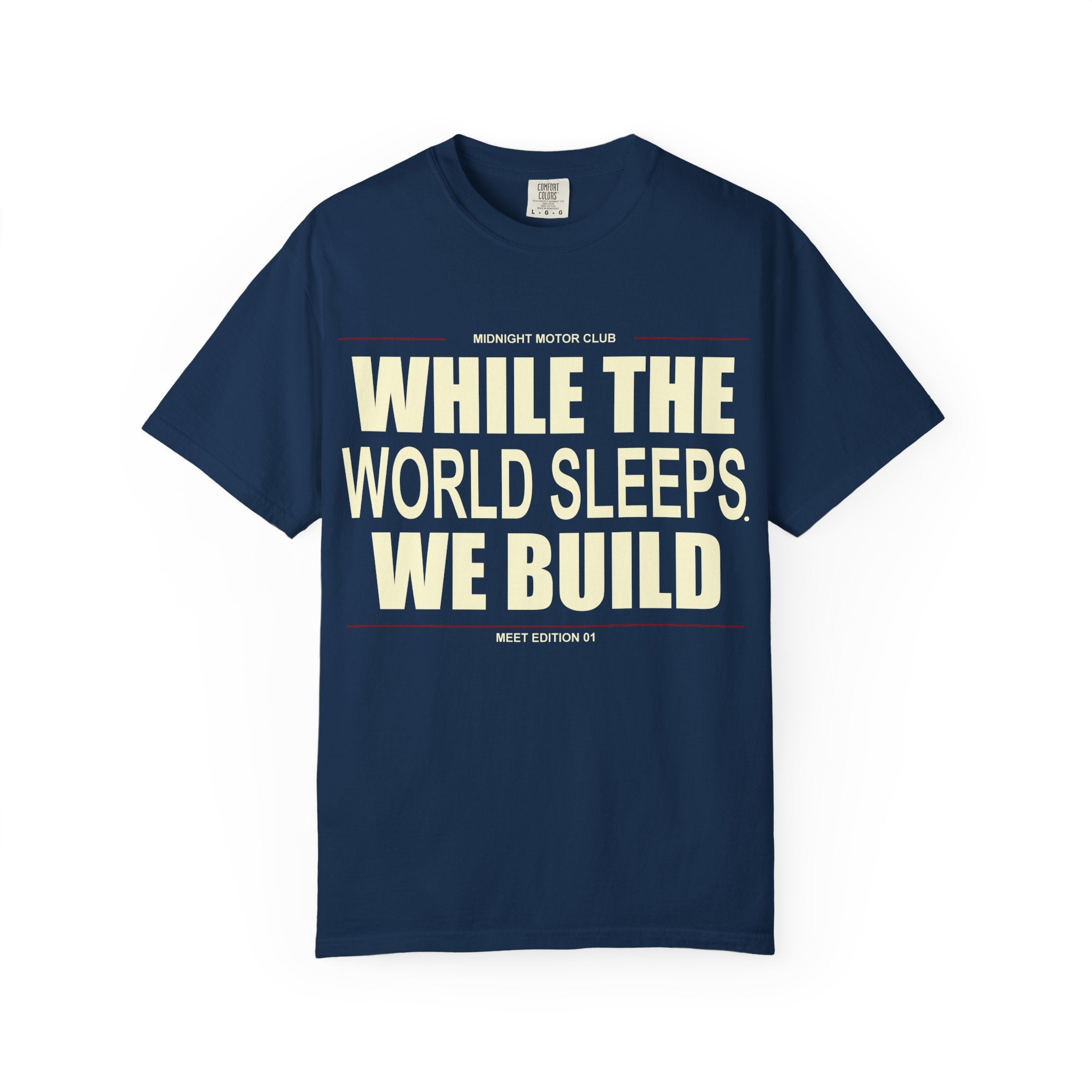 While The World Sleeps We Build T-Shirt | Motivational Typographic Tee