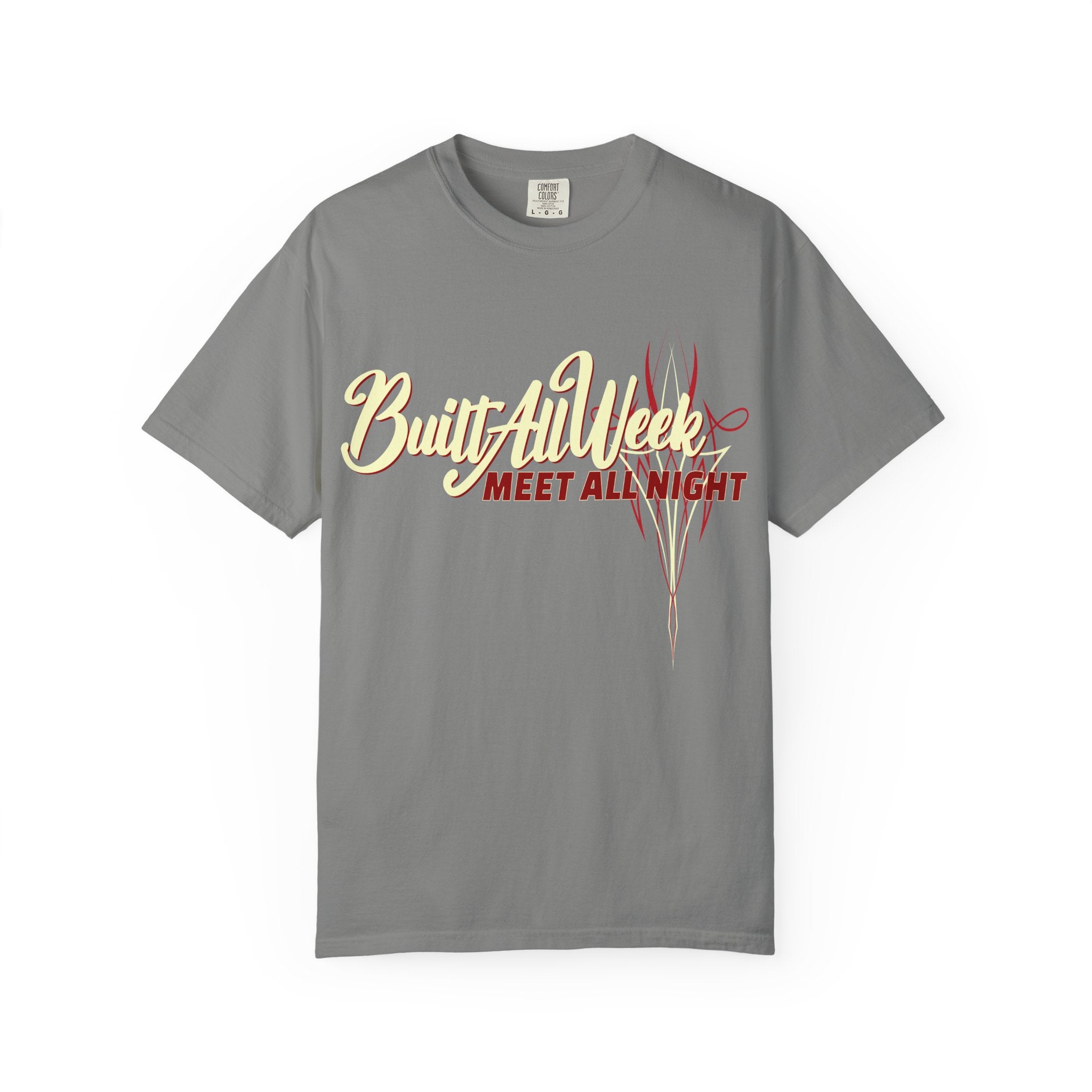 Built All Week, Meet All Night T-Shirt