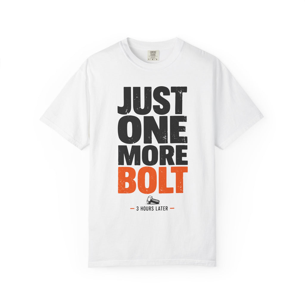"Just one more bolt" Funny Graphic Tee