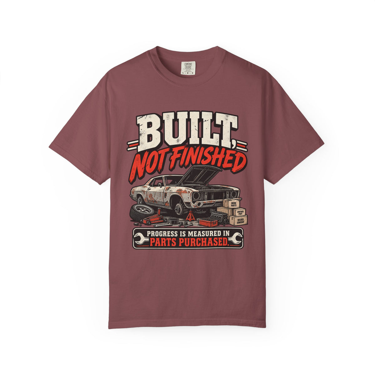 Built Not Finished Car T-Shirt — Funny Muscle Car Restoration Tee ("Progress Is Measured in Parts Purchased")