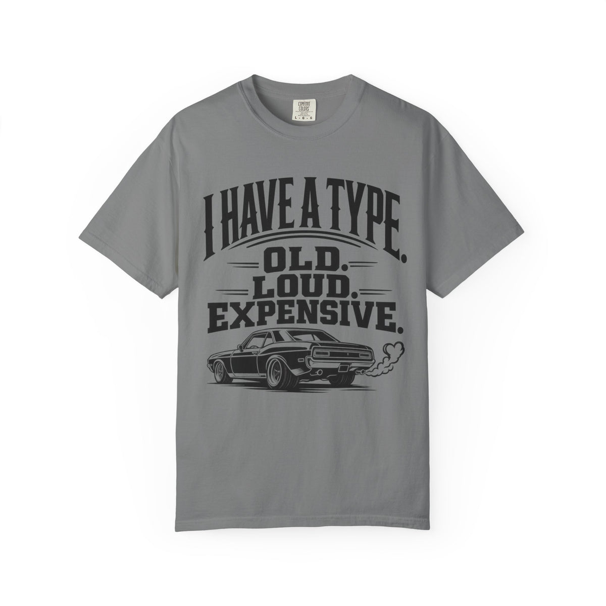 "I Have a Type: Old. Loud. Expensive." Vintage Muscle Car T-Shirt