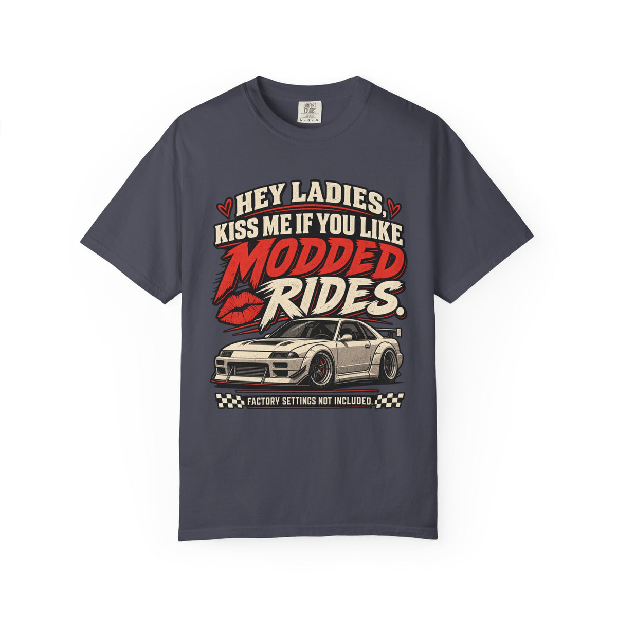 'Hey Ladies Ki$$ Me If You Like Modded Rides' Funny Car Culture Enthusiast T-Shirt