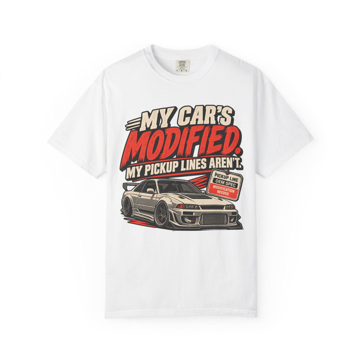 “My Car’s Modified, My Pickup Lines Aren’t” Graphic Funny Car Life Tee