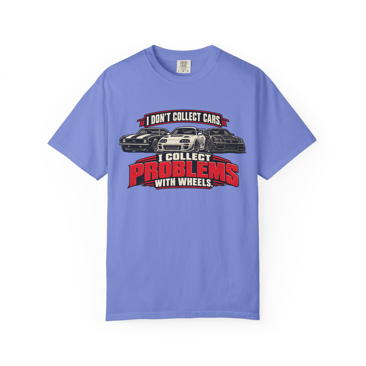 I Don't Collect Cars, I Collect Problems With Wheels T-Shirt - Car Life Funny Tee