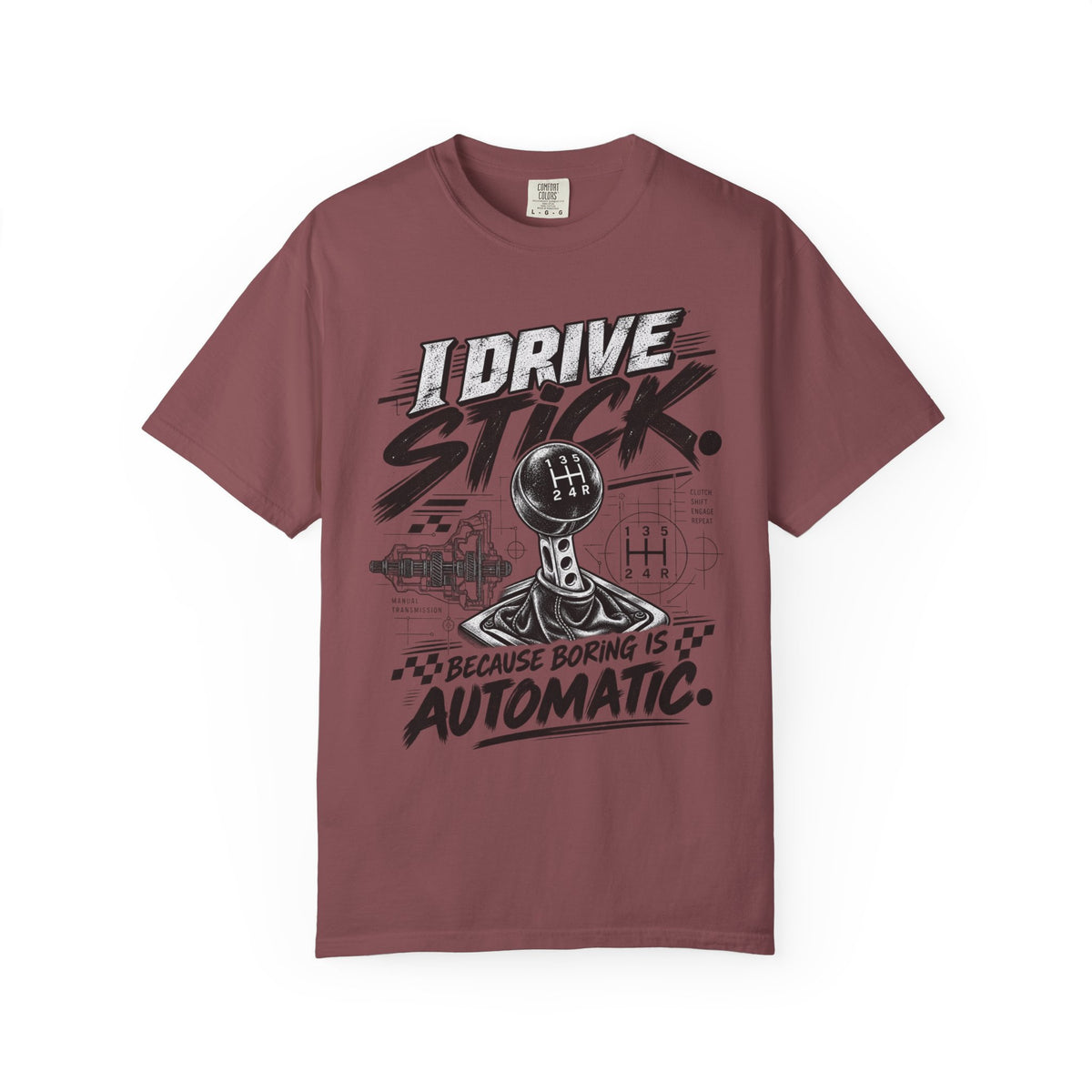 I Drive Stick: Because Boring Is Automatic Funny Car Culture Tee