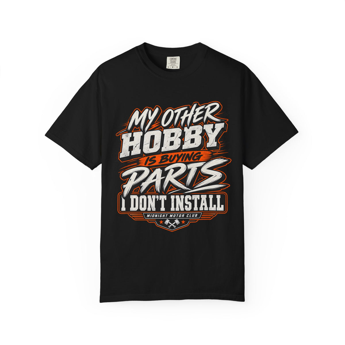 “My Other Hobby Is Buying Parts I Don’t Install” Funny Graphic Tee