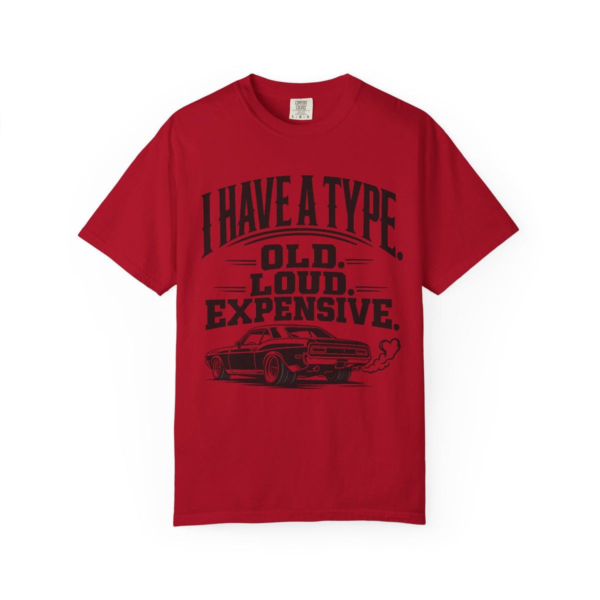 "I Have a Type: Old. Loud. Expensive." Vintage Muscle Car T-Shirt