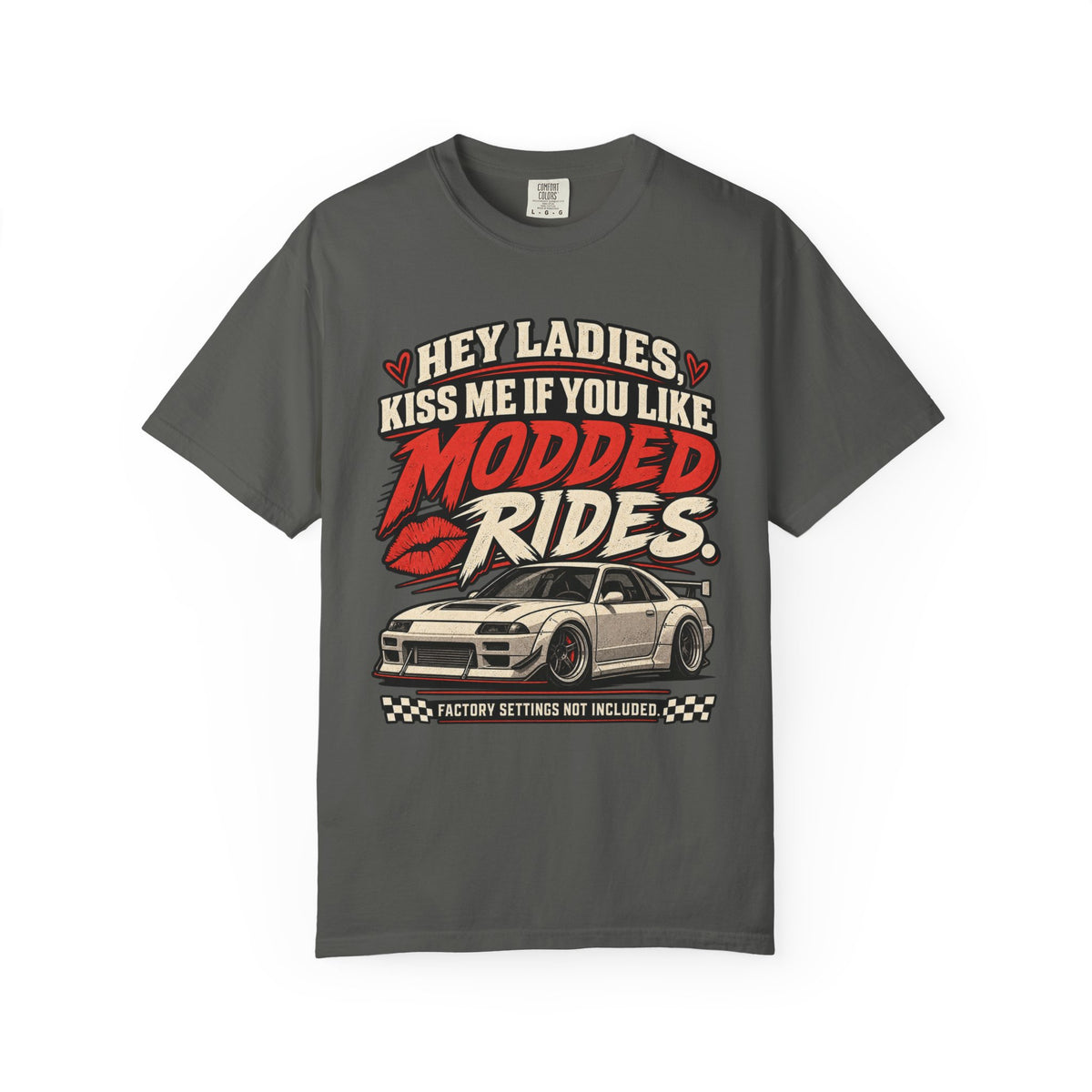 'Hey Ladies Ki$$ Me If You Like Modded Rides' Funny Car Culture Enthusiast T-Shirt